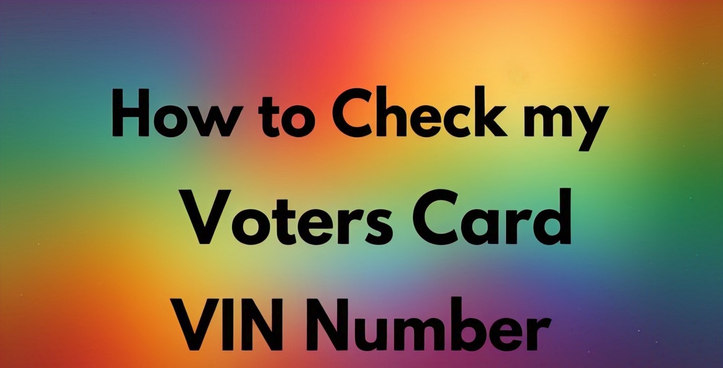 How to Check my Voters Card VIN Number in Nigeria