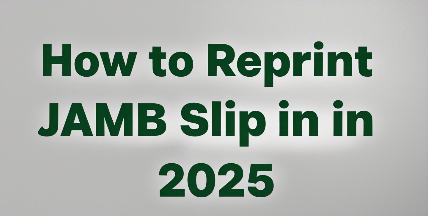 How to Reprint JAMB Slip in 2025